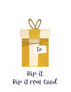 Rip It. Rip It Real Good