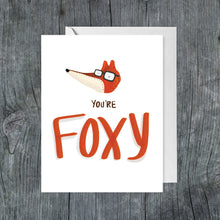 Load image into Gallery viewer, You&#39;re Foxy