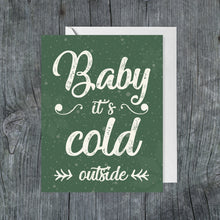 Load image into Gallery viewer, Baby It&#39;s Cold Outside