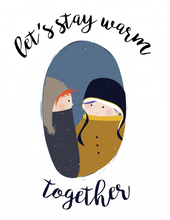 Load image into Gallery viewer, Let&#39;s Stay Warm Together