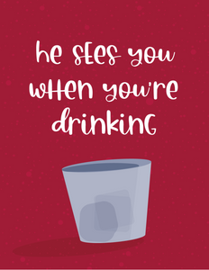 He Sees You When You're Drinking