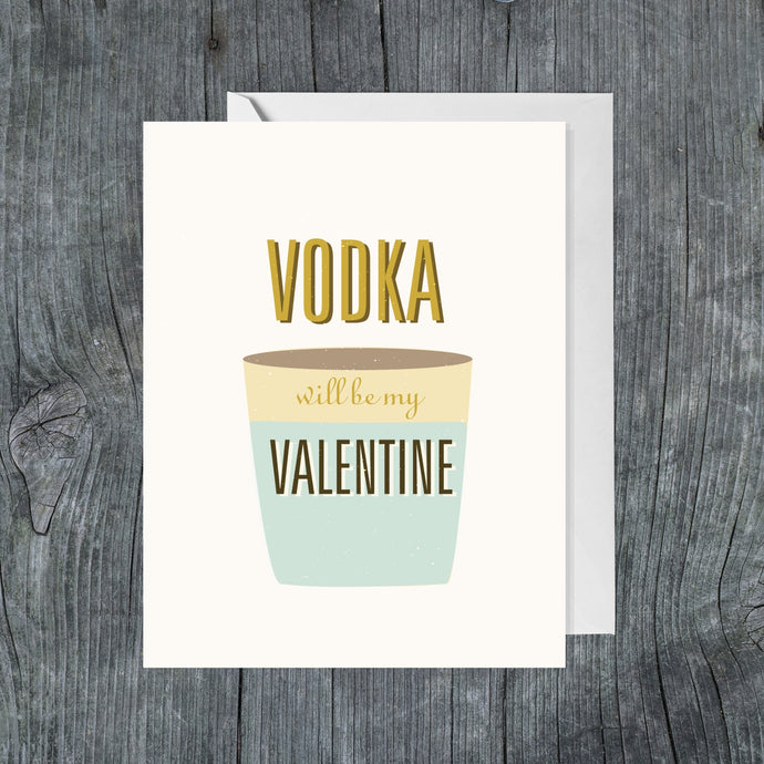 Vodka Will Be My Valentine