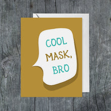 Load image into Gallery viewer, Cool Mask, Bro