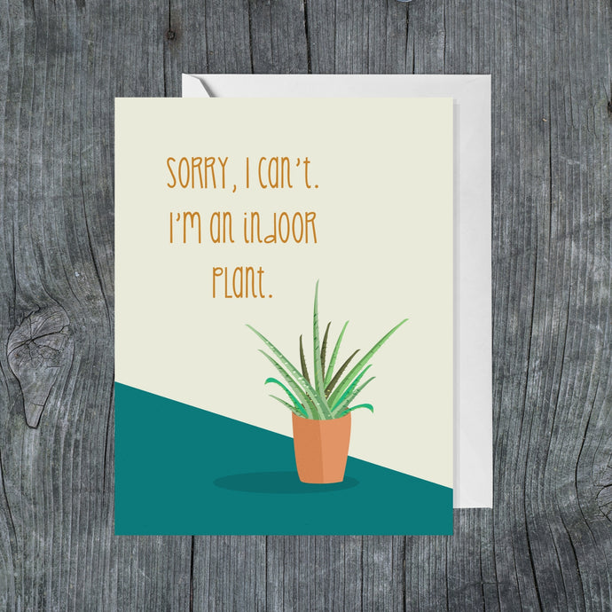 I'm An Indoor Plant