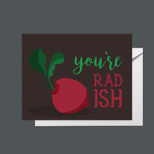 Load image into Gallery viewer, You&#39;re Radish