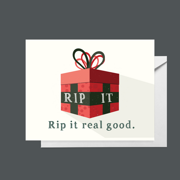 Rip it. Rip it real good.