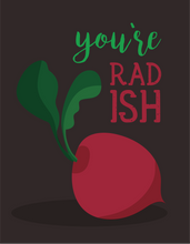Load image into Gallery viewer, You&#39;re Rad-ish