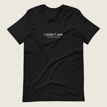 Load image into Gallery viewer, I didn&#39;t ask. Mansplaining-free zone