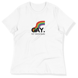 GAY. not going away