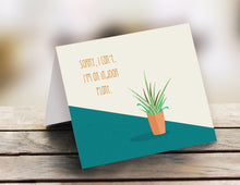 Load image into Gallery viewer, Sorry, I can’t. I’m an indoor plant