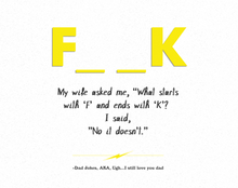 Load image into Gallery viewer, Dad Jokes: F__K