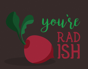 You're Radish