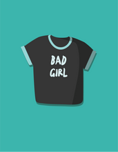 Load image into Gallery viewer, Bad Girl