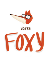 Load image into Gallery viewer, You&#39;re Foxy
