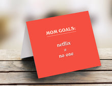 Load image into Gallery viewer, Mom Goals: Netflix and No One