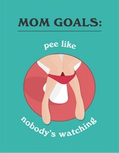 Load image into Gallery viewer, Pee Like Nobody&#39;s Watching
