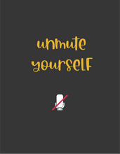 Load image into Gallery viewer, Unmute Yourself