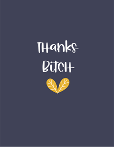 Thanks, Bitch