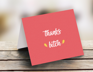 Thanks, Bitch