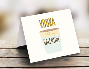 Vodka will be my valentine
