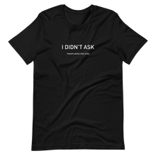 Load image into Gallery viewer, I didn&#39;t ask. Mansplaining-free zone