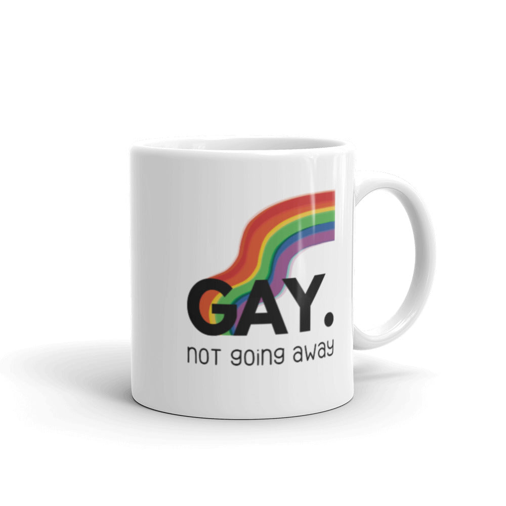 Gay. not going away