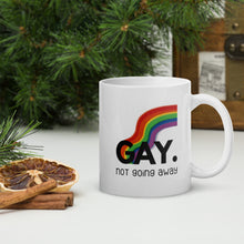 Load image into Gallery viewer, Gay. not going away