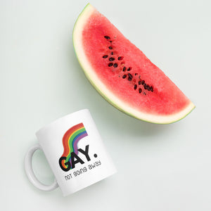 Gay. not going away