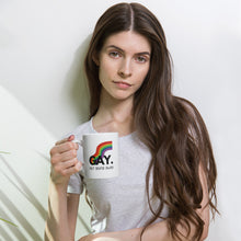 Load image into Gallery viewer, Gay. not going away