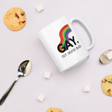 Load image into Gallery viewer, Gay. not going away