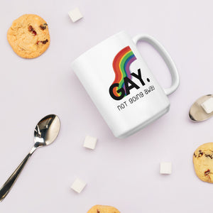 Gay. not going away