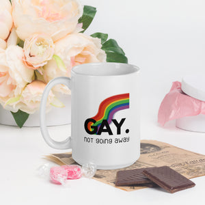 Gay. not going away