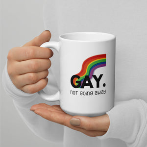 Gay. not going away