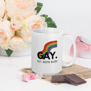 Gay. not going away