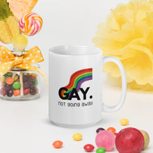 Load image into Gallery viewer, Gay. not going away